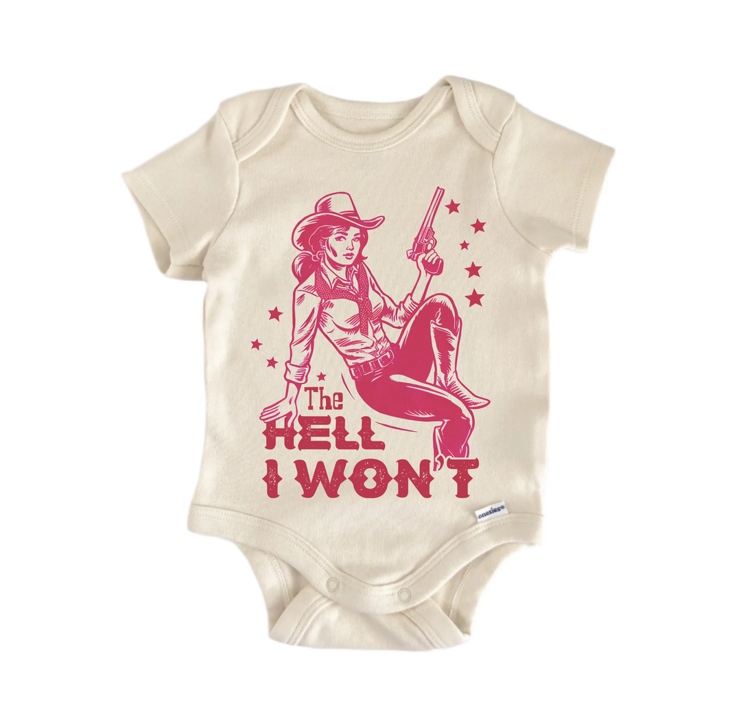 The Hell Won T Cowgirl - Baby Bodysuit