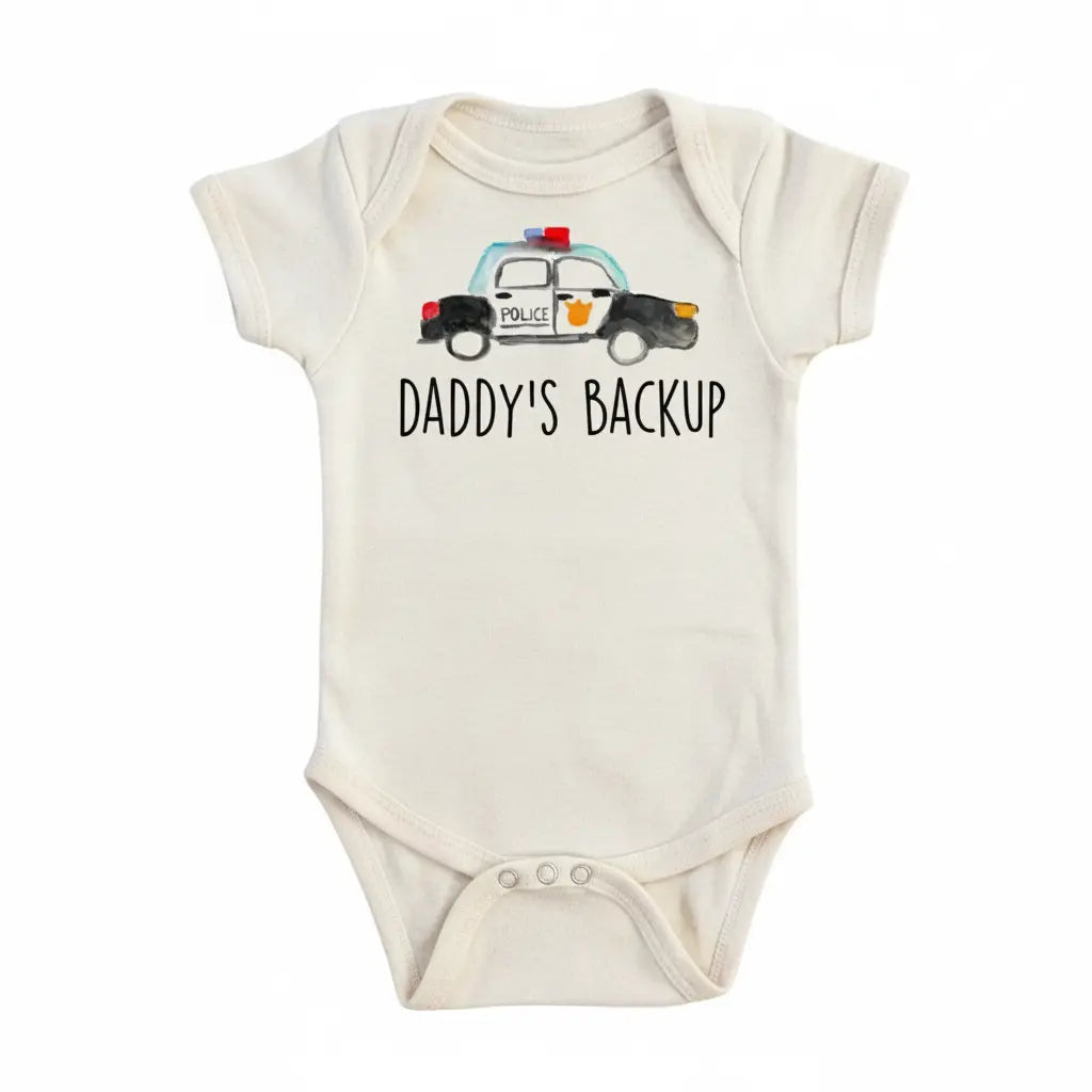 Police Daddy Backup - Baby Boy Girl Clothes Infant Bodysuit Funny Cute Newborn  Funny Cute Onesie® | North Fork Forager LLC