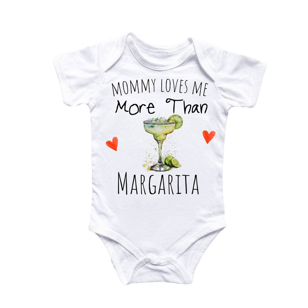 a baby bodysuit that says mommy loves me more than margarita