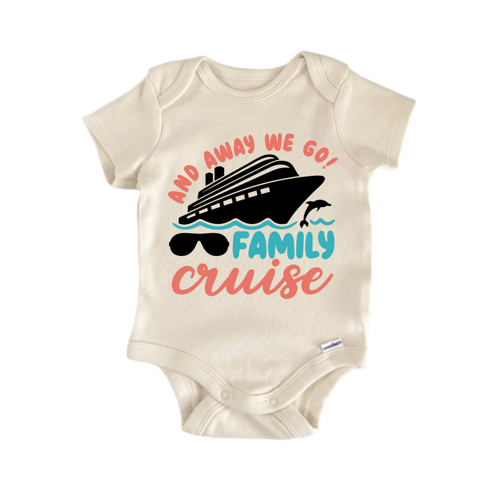 And Away We Go Family Cruise Boat - Baby Boy Girl Clothes Infant Bodysuit Funny Cute  Funny Cute Onesie® | North Fork Forager LLC
