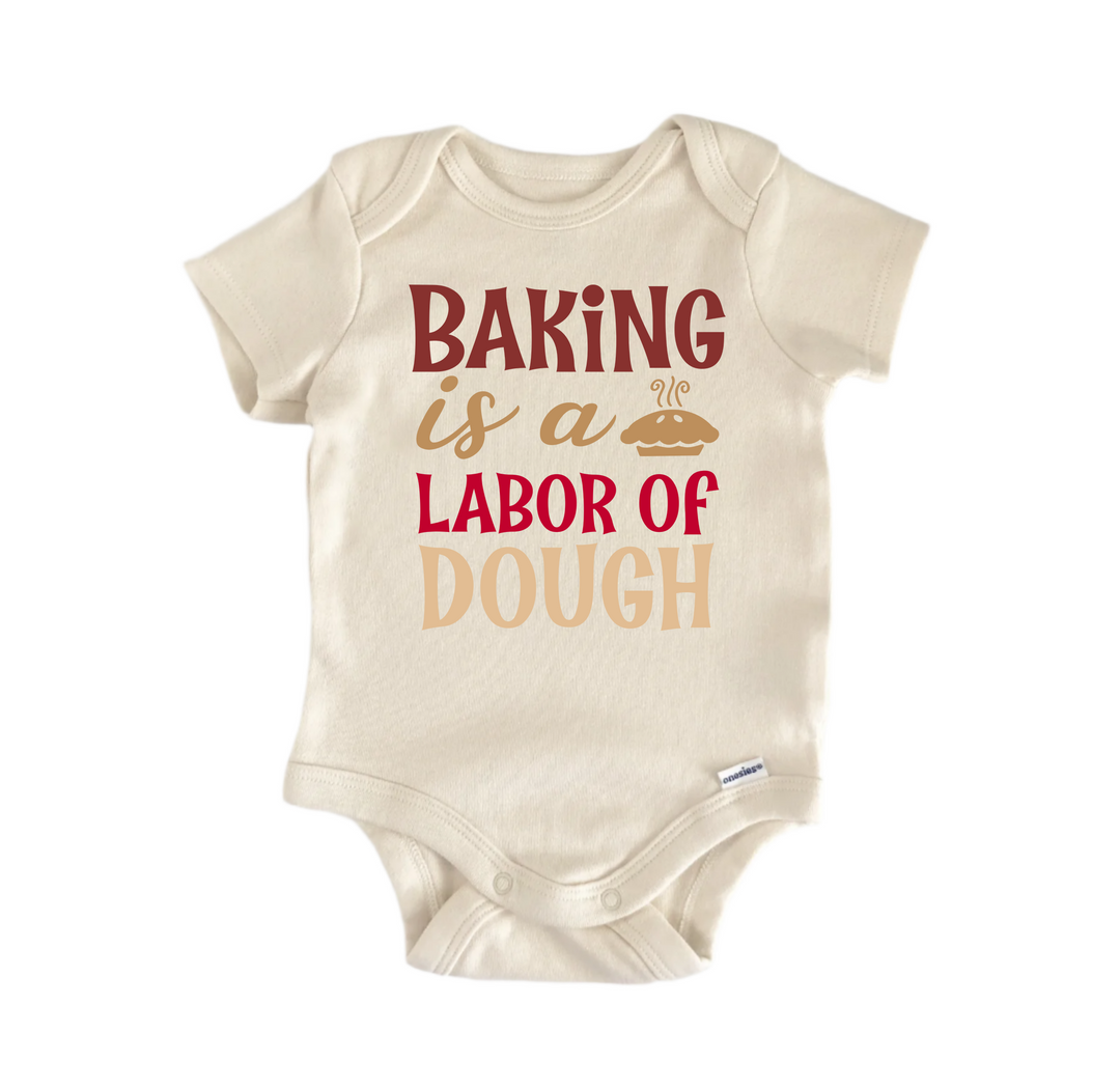 Baking Is Labor Of Dough  -  Baby Boy Girl Clothes  Bodysuit Funny Cute  Funny Cute Onesie® | North Fork Forager LLC