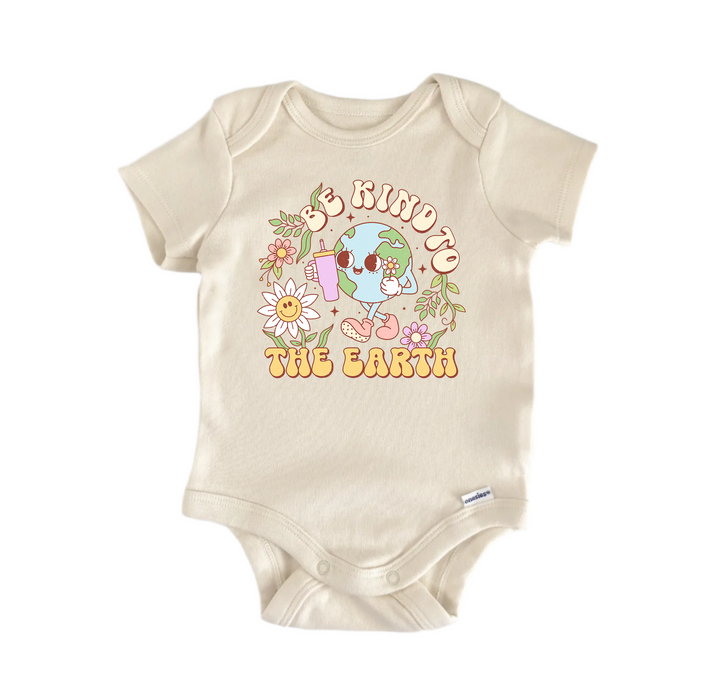 Be Kind To The Earth Day -  Baby Boy Girl Clothes Infant Bodysuit Funny Cute Newborn