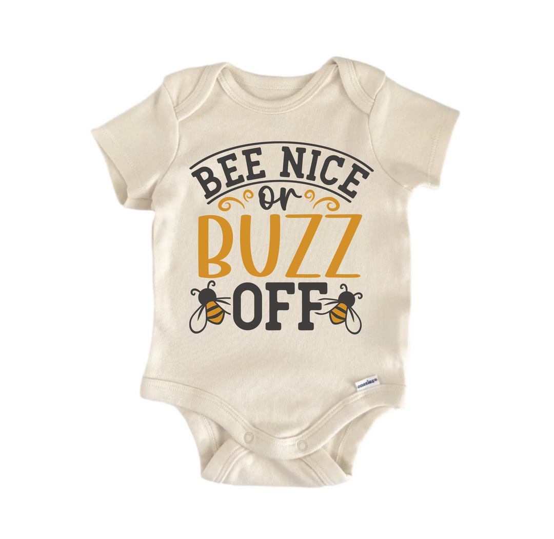 Bee Nice On Buzz Off Honey - Baby Boy Girl Clothes Infant Bodysuit Funny Cute  Funny Cute Onesie® | North Fork Forager LLC