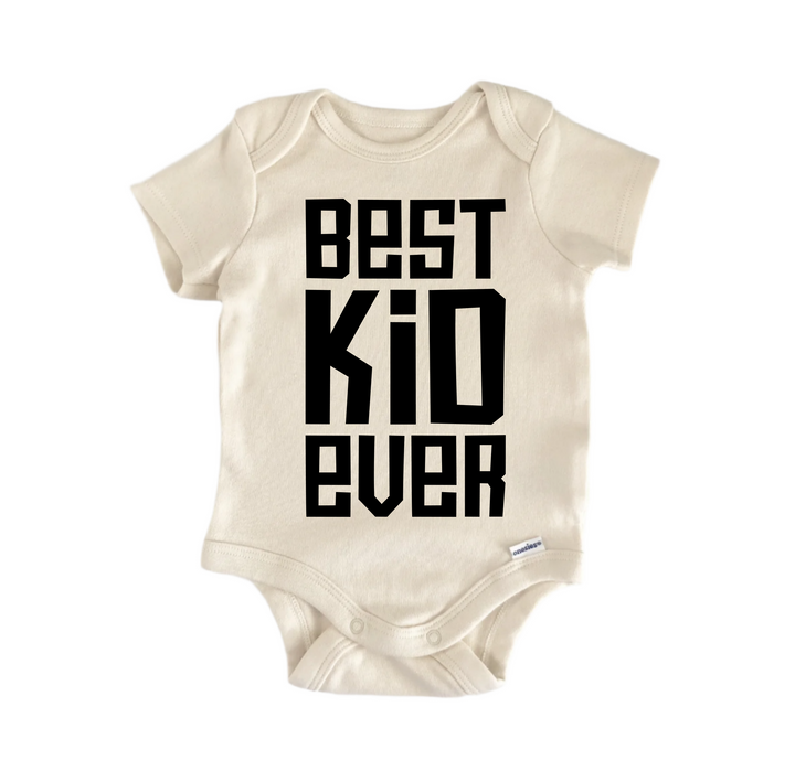 Best Kid Ever - Baby Boy Girl Clothes Infant Bodysuit Funny Cute Newborn
