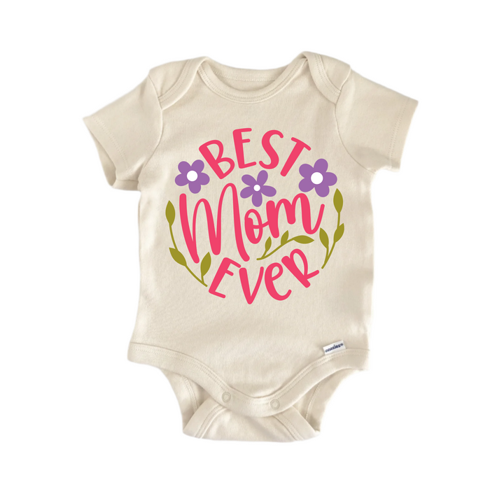 Best Mom Ever Mother's Day - Baby Boy Girl Clothes Infant Bodysuit Funny Cute  Funny Cute Onesie® | North Fork Forager LLC