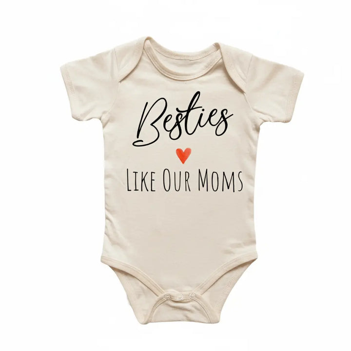 Mom Besties - Baby Boy Girl Clothes Infant Bodysuit Funny Cute Newborn  Funny Cute Onesie® | North Fork Forager LLC