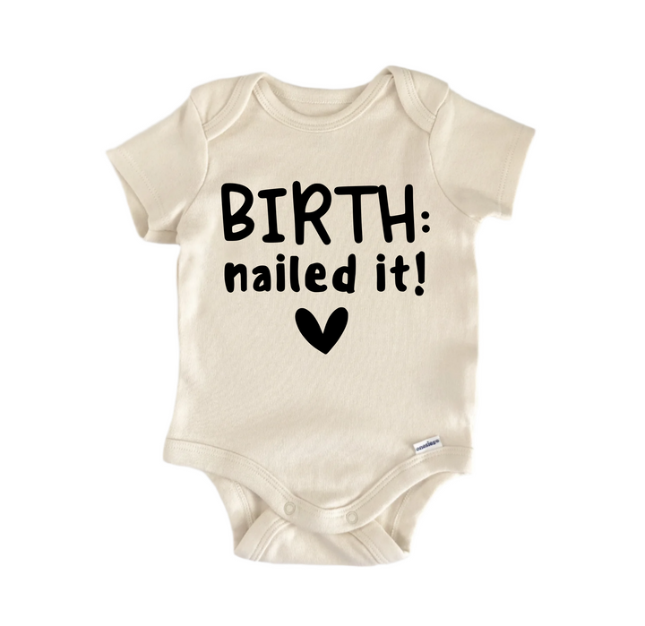 Birth Nailed It! - Baby Boy Girl Clothes Infant Bodysuit Funny Cute Newborn