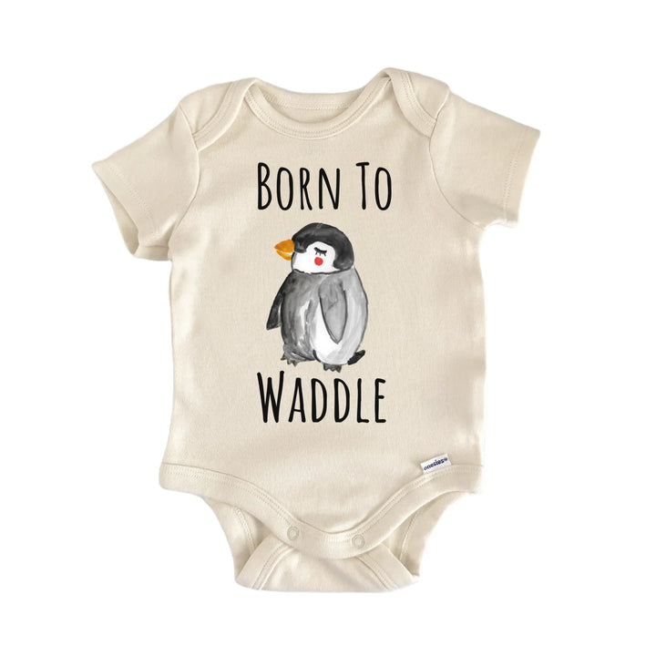 Born To Waddle Penguin Ice Infant Gift Baby Bodysuit