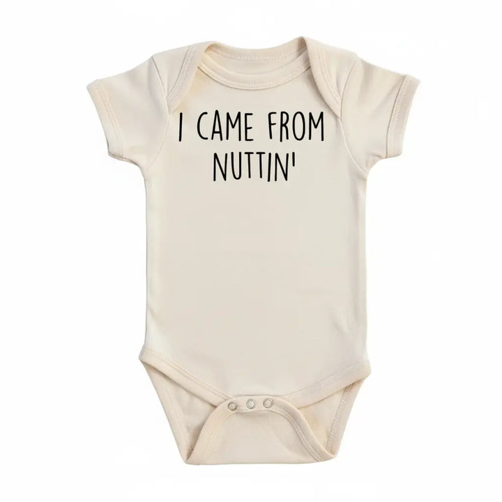Came From Nuttin - Baby Boy Girl Clothes Infant Bodysuit Funny Cute Newborn  Funny Cute Onesie® | North Fork Forager LLC