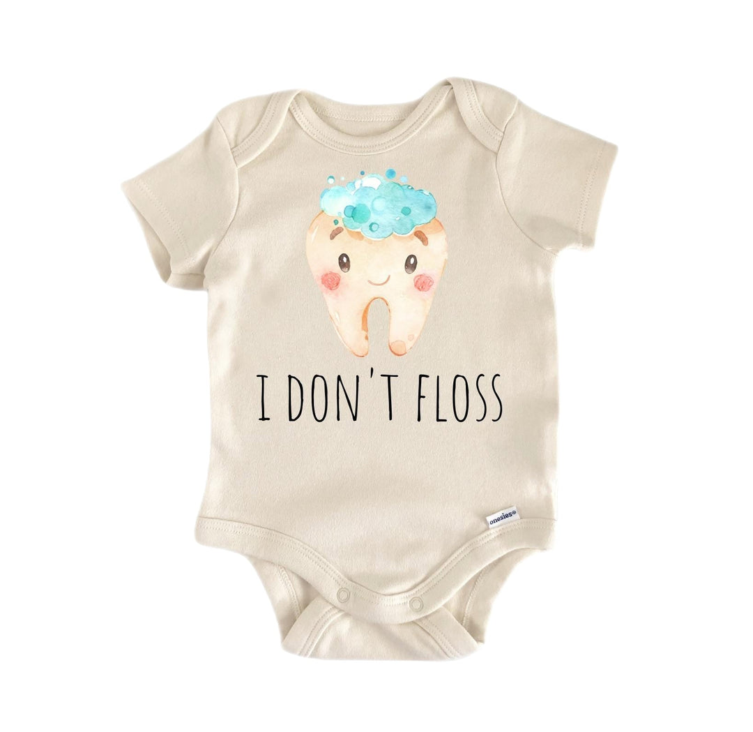 Dental I Don't Floss Dental - Baby Boy Girl Clothes Infant Onesie® Funny Cute Newborn GS1  Funny Cute Onesie® | North Fork Forager LLC