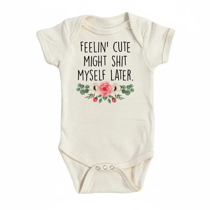 Feeling Cute Floral - Baby Boy Girl Clothes Infant Bodysuit Funny Cute Newborn  Funny Cute Onesie® | North Fork Forager LLC