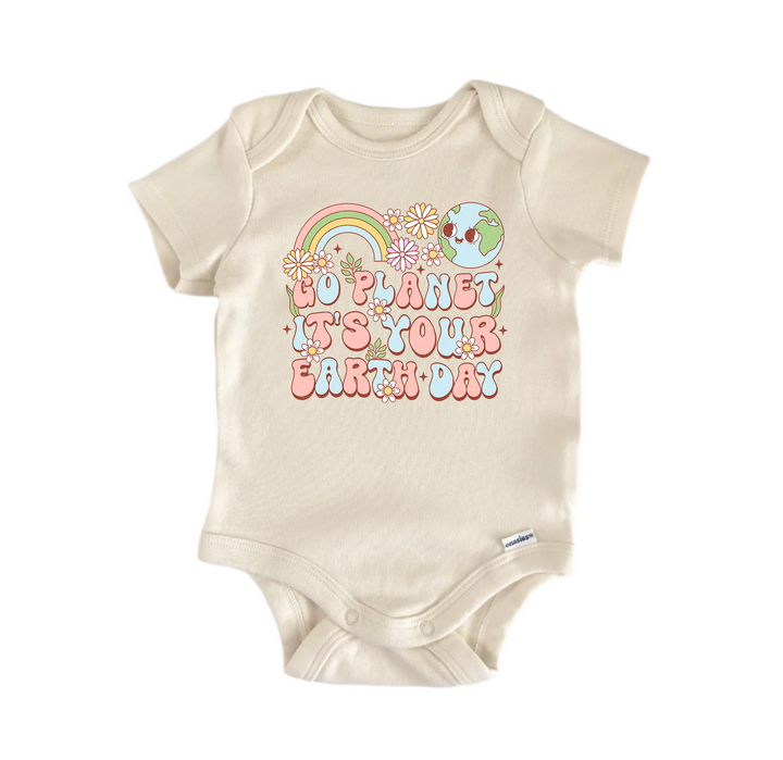 Go Planet It Is Your Earth Day -  Baby Boy Girl Clothes Bodysuit Funny Cute Newborn  Funny Cute Onesie® | North Fork Forager LLC