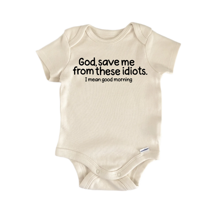 God Save Me From These Idiots Jesus Religious God Christian -  Baby Boy Girl Clothes  Bodysuit  Funny Cute Onesie® | North Fork Forager LLC