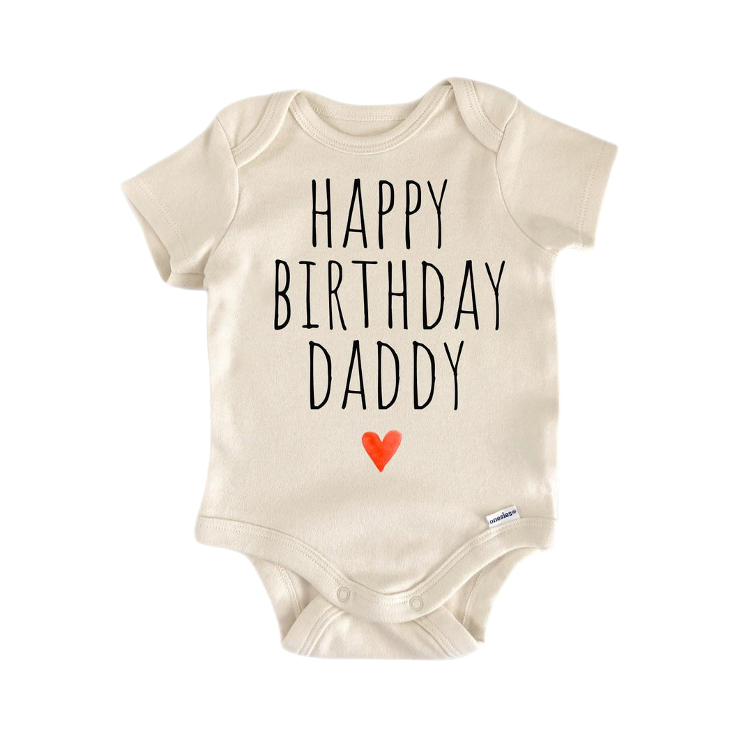Happy Birthday Daddy - Baby Boy Girl Clothes Infant Bodysuit Funny Cute Newborn  Funny Cute Onesie® | North Fork Forager LLC