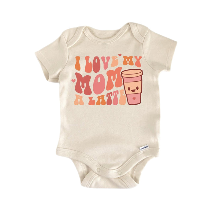 I Love Mom Latte Coffee - Baby Boy Girl Clothes Infant Bodysuit Funny Cute Newborn  Funny Cute Onesie® | North Fork Forager LLC