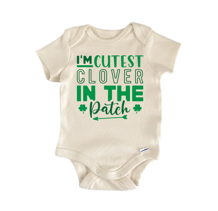 Im Cutest Clover In The Patch St. Patrick's Day - - Baby Boy Girl Clothes Bodysuit Funny Cute  Funny Cute Onesie® | North Fork Forager LLC