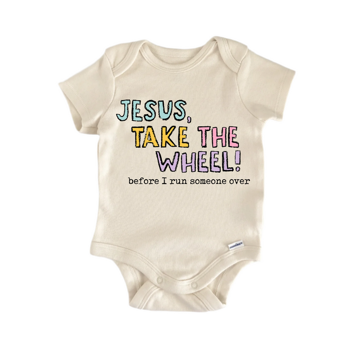 Take The Wheel Jesus Religious God Christian -  Baby Boy Girl Clothes  Bodysuit