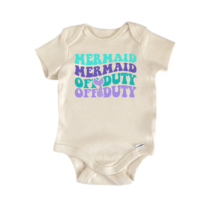Mermaid Off Duty -  Baby Boy Girl Clothes Infant Bodysuit Funny Cute Newborn