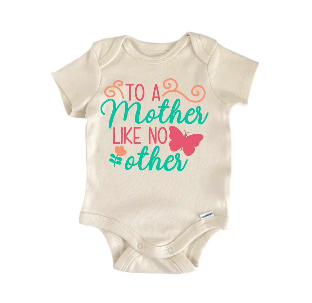 To A  Mothers Like No Others Mother's Day - Baby Boy Girl Clothes Infant Bodysuit Funny Cute  Funny Cute Onesie® | North Fork Forager LLC