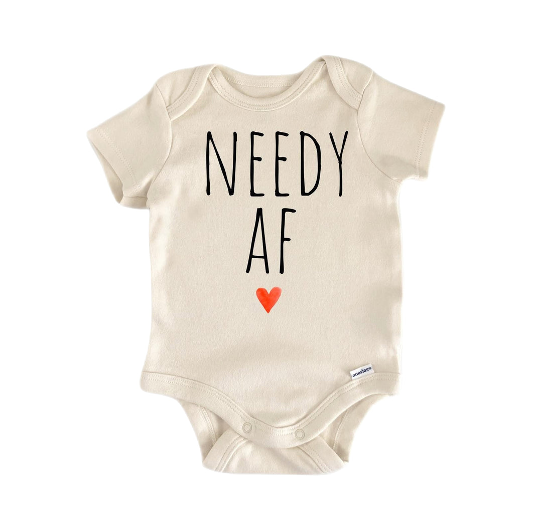Needy Af Need - Baby Boy Girl Clothes Infant Bodysuit Funny Cute Newborn  Funny Cute Onesie® | North Fork Forager LLC