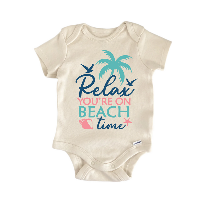Relax You're On Beach Time - Baby Boy Girl Clothes Infant Bodysuit Funny Cute