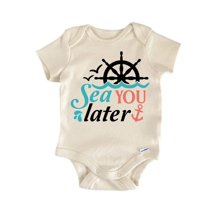 Sea You Later Boat Boating - Baby Boy Girl Clothes  Bodysuit Funny Cute