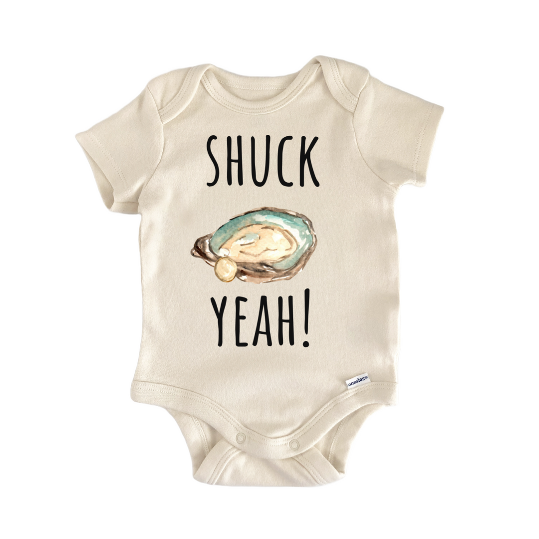 Shuck Yeah Oyster Seafood Foodie Infant Gift Baby Bodysuit