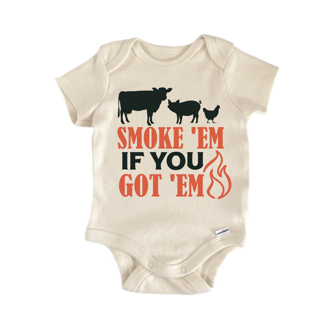 Smoke 'Em If You Got' Em Bbq Smoker Pit - Baby Boy Girl Clothes  Bodysuit Funny Cute  Funny Cute Onesie® | North Fork Forager LLC