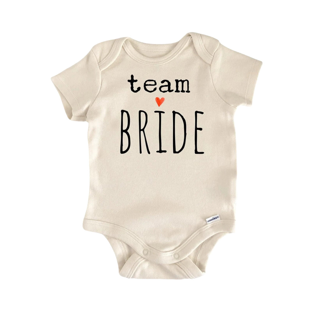 Team Bride Wedding - Baby Boy Girl Clothes Infant Bodysuit Funny Cute Newborn  Funny Cute Onesie® | North Fork Forager LLC