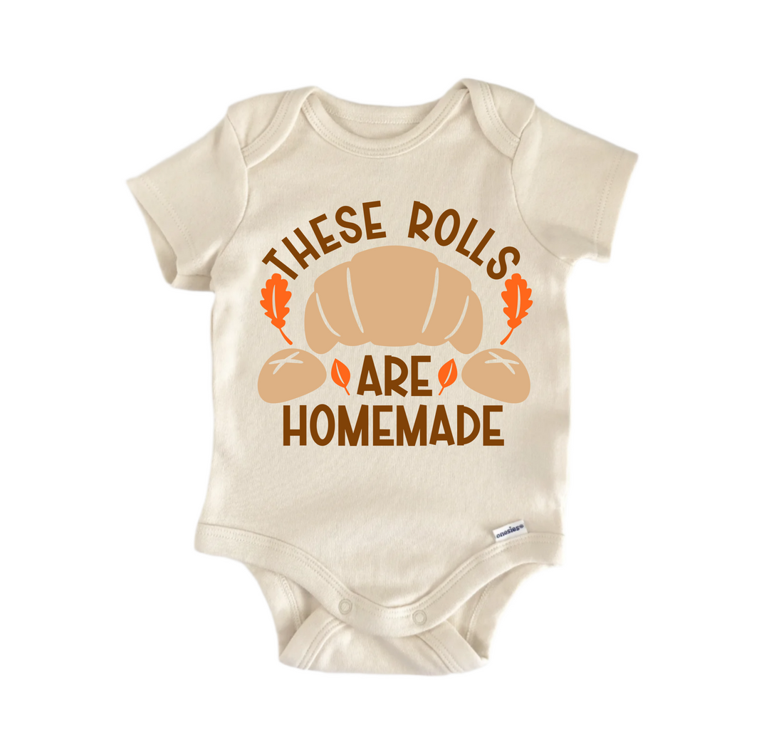 These Rolls Are Homemade Bread - Baby Boy Girl Clothes Infant Bodysuit Funny Cute