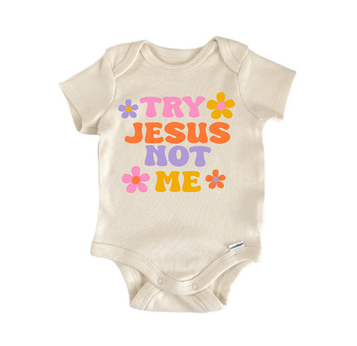Try  Not Me Jesus Religious God Christian -  Baby Boy Girl Clothes  Bodysuit