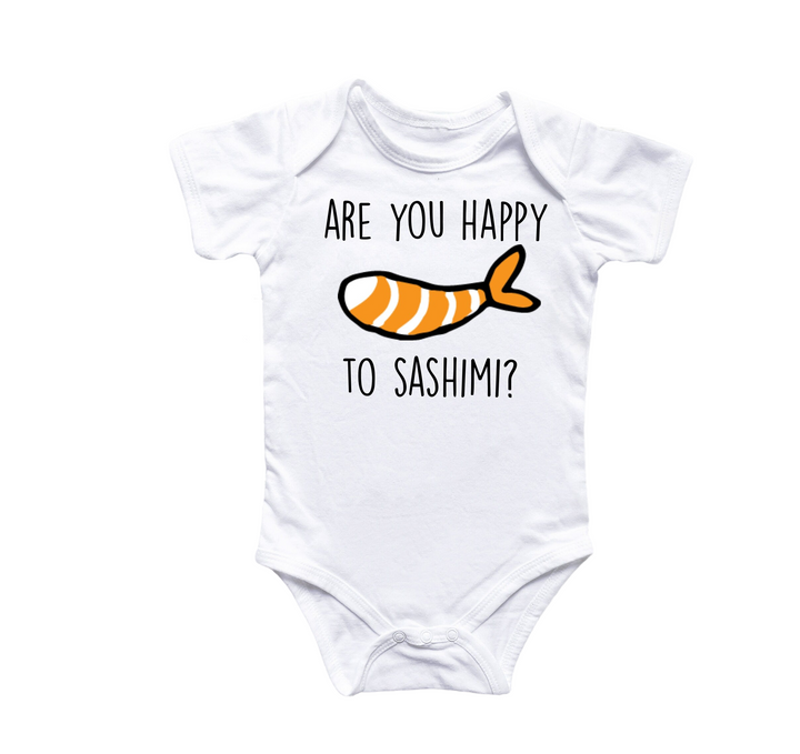 a white bodysuit with an orange fish saying are you happy to sashimi?