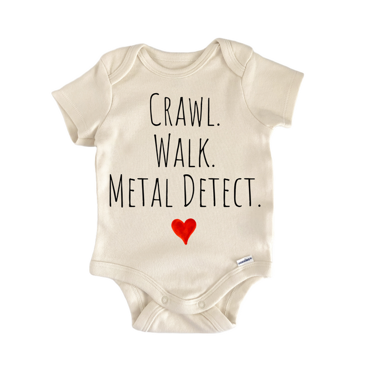 Crawl Walk Metal Detect Newborn Baby Onesie® Onesie®