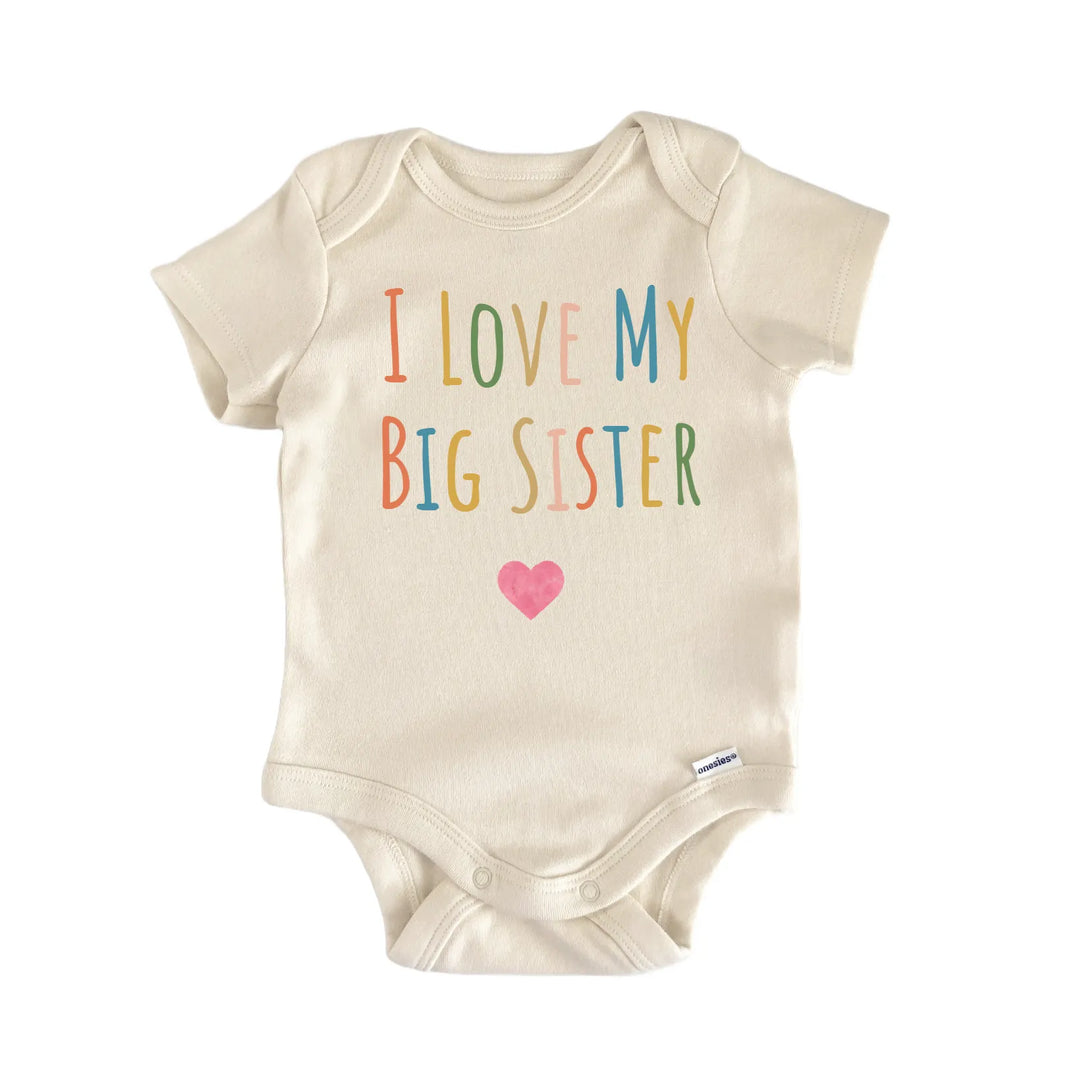 I Love My Big Sister Newborn Baby Onesie® Onesie®