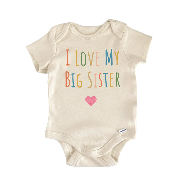 I Love My Big Sister Newborn Baby Onesie® Onesie®