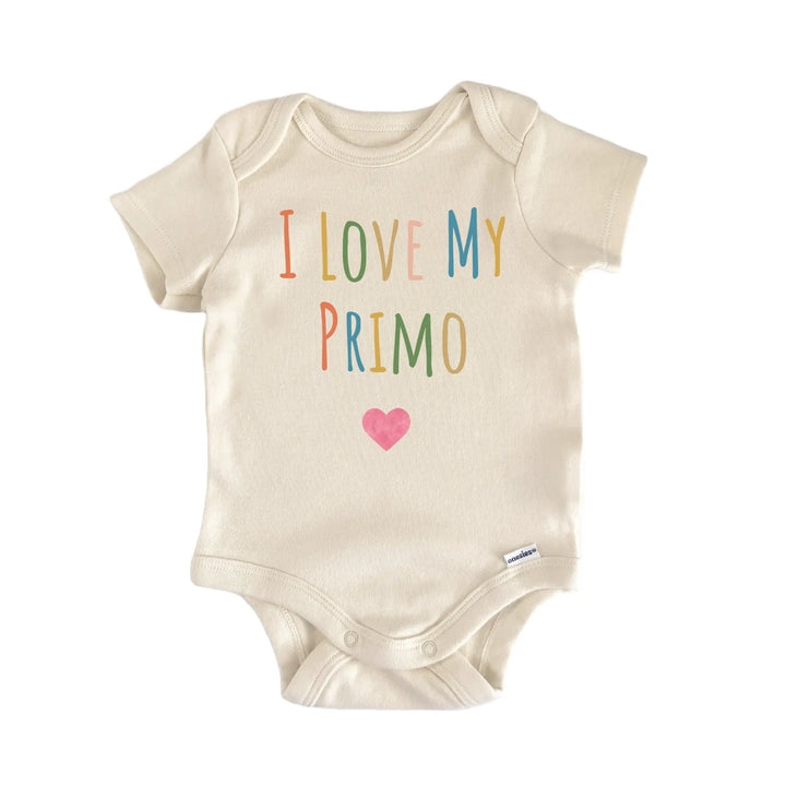 I Love My Primo Newborn Baby Onesie® Onesie®