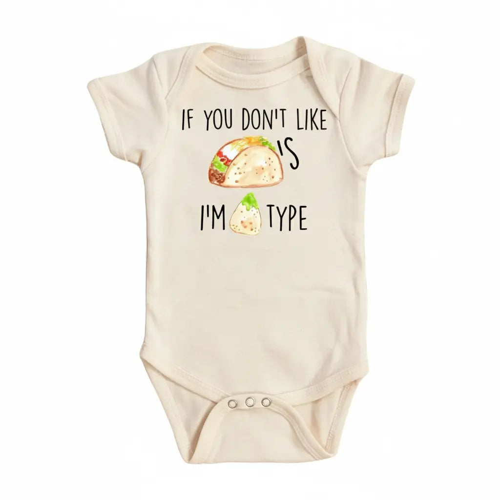 Taco Nacho Type - Baby Boy Girl Clothes Infant Bodysuit Funny Cute Newborn  Funny Cute Onesie® | North Fork Forager LLC