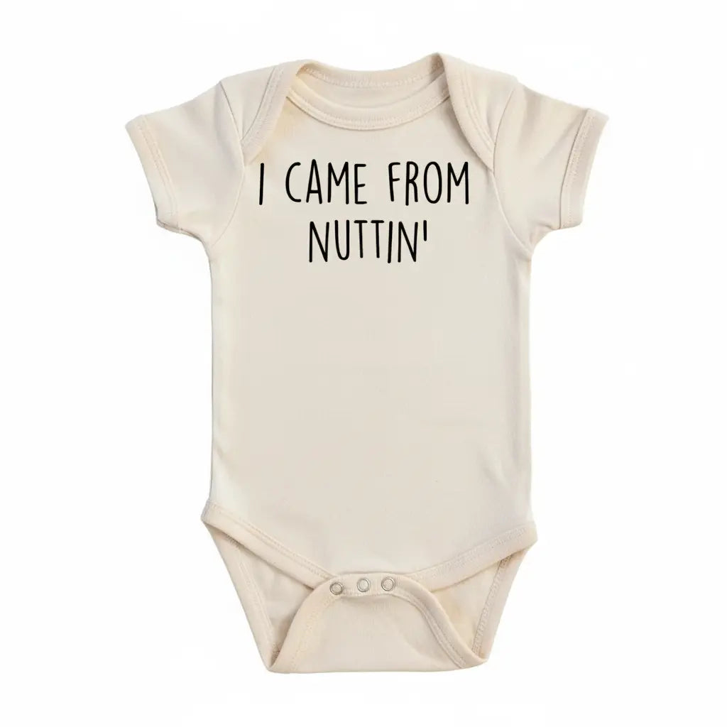 Came From Nuttin - Baby Boy Girl Clothes Infant Bodysuit Funny Cute Newborn  Funny Cute Onesie® | North Fork Forager LLC