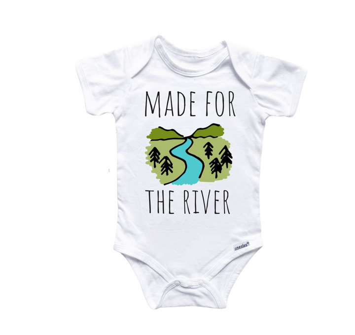 a baby bodysuit that says made for the river